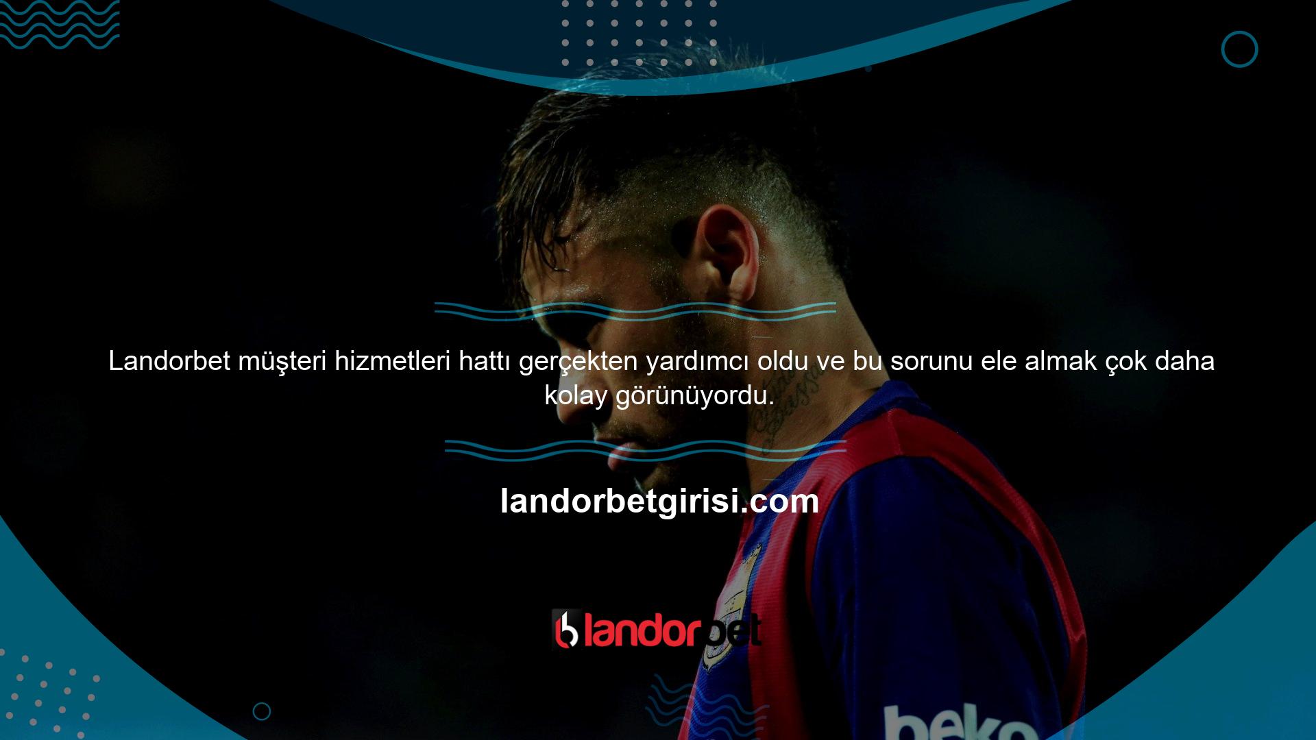 Landorbet Üyeliği Canlı yardım hattı 11 gün ve 12 çalışma saati için açıktır, böylece ihtiyacınız olduğunda yardım alabilirsiniz